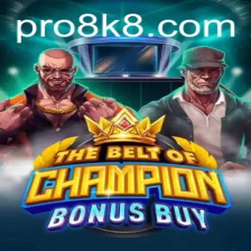 Exploring TheBeltOfChampionBonusBuy: A Gaming Adventure with the Keyword 8k8